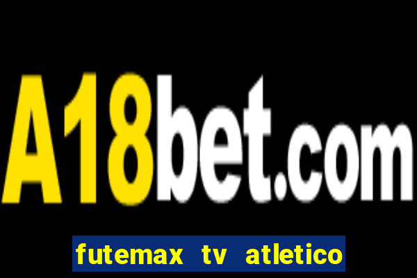 futemax tv atletico x botafogo